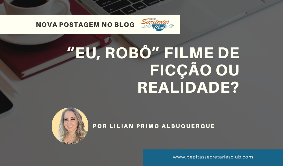 &ldquo;Eu, rob&ocirc;&rdquo; filme de fic&ccedil;&atilde;o ou realidade?